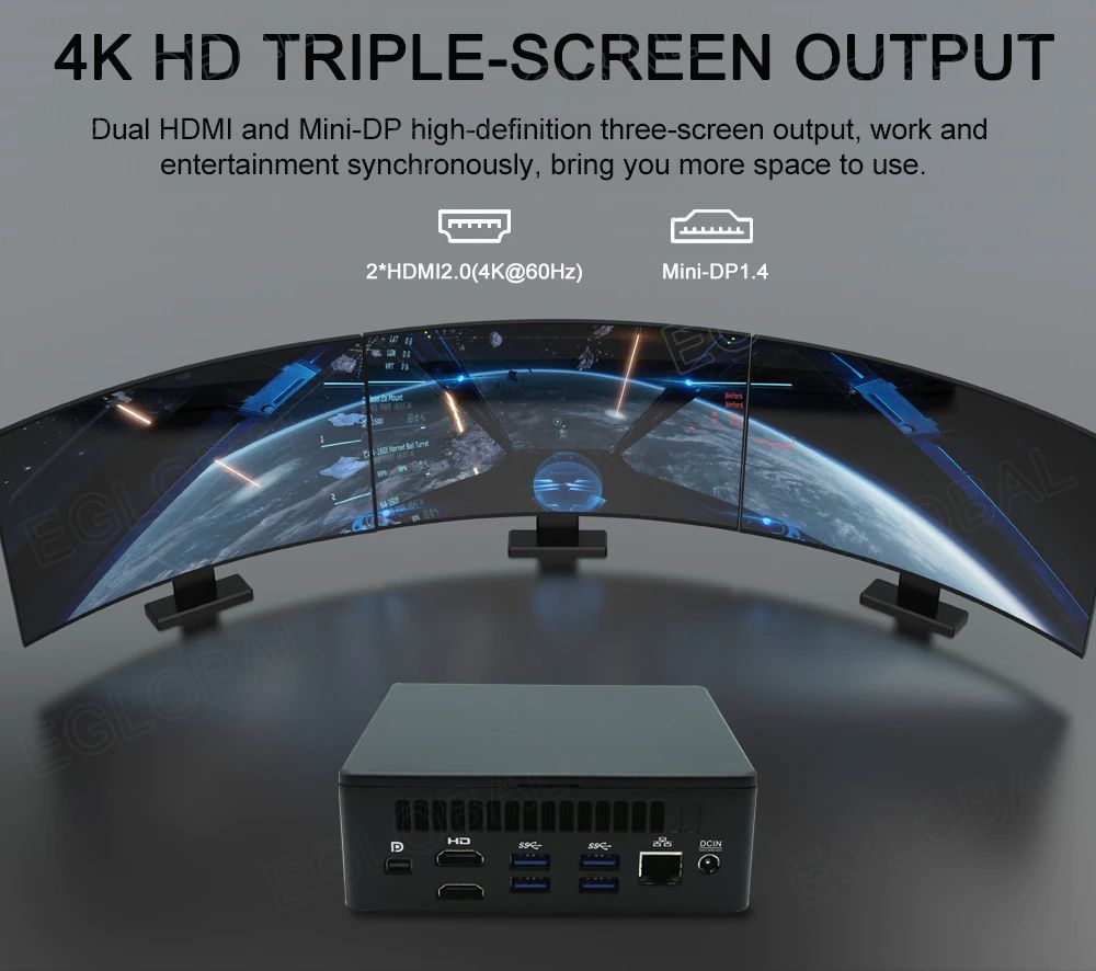 4K HD TRIPLE-SCREEN OUTPUT  Dual HDMI and Mini-DP high-definition three-screen output, work and entertainment synchronously, bring you more space to use.