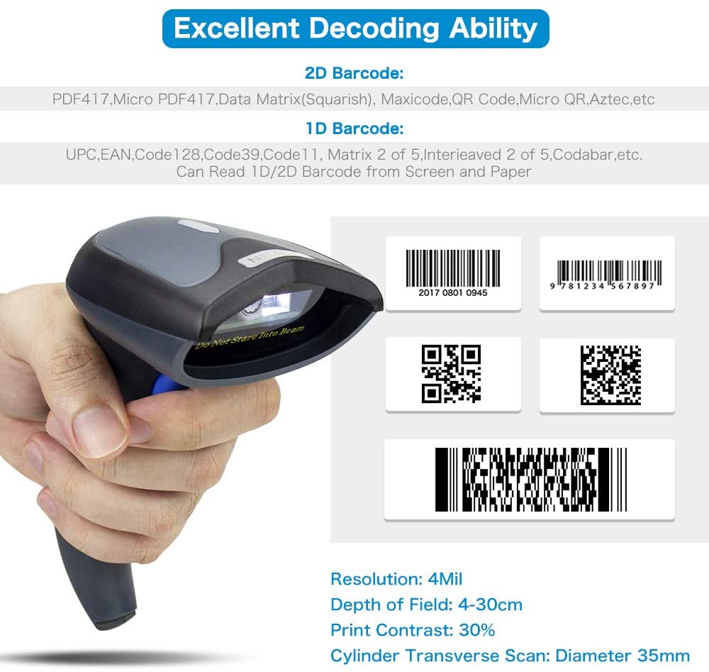 Excellent Decoding Ability - 2D Barcode: PDF417,Micro PDF417,Data Matrix (Squarish), Maxicode, QR Code, Micro QR, Aztec, etc - 1D Barcode: UPC, EAN, Code 128, Code39, Codel 1, Matrix 2 of 5,Interleaved 2 of 5,Codabar,etc. Can Read 1 D/2D Barcode from Screen and Paper - Resolution: 4Mil Depth of Field: 4-30cm Print Contrast: 30% Cylinder Transverse Scan: Diameter 35mm