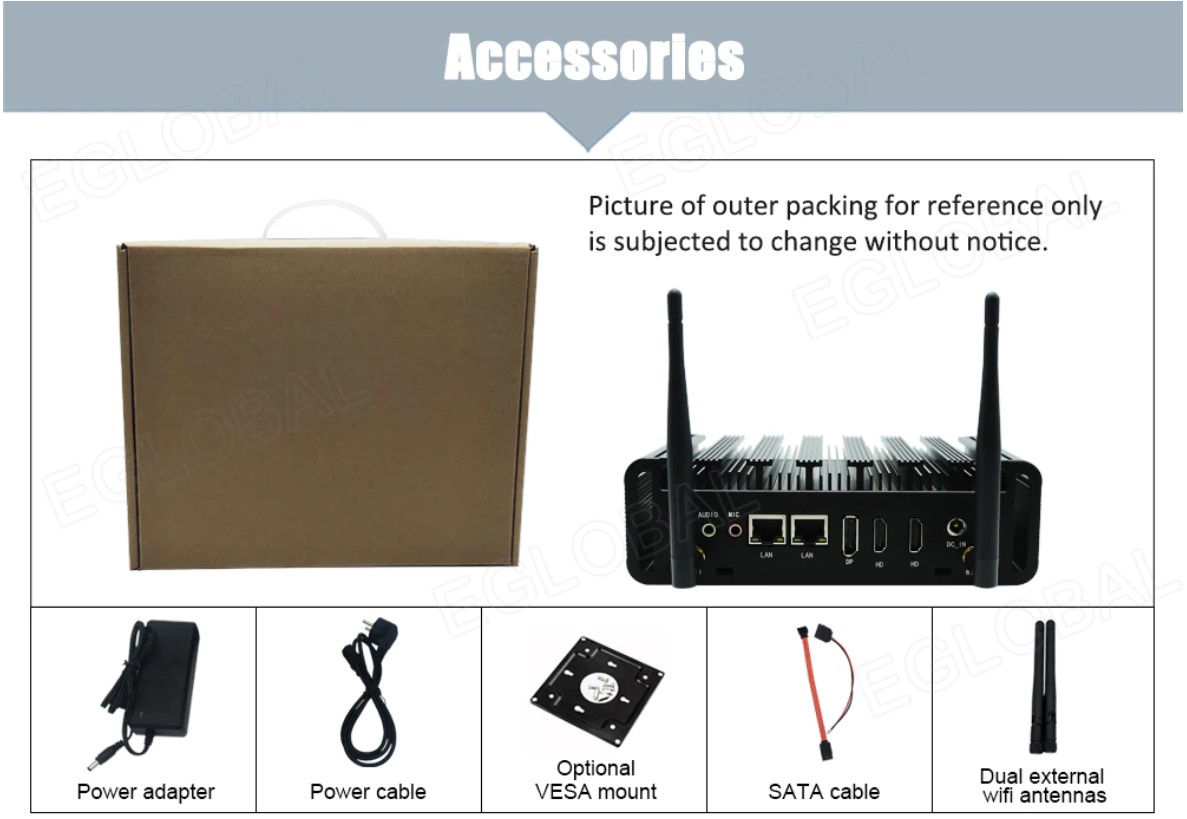 Accessories Picture of outer packing for reference only is subjected to change without notice. Power adapter Power cable Optional VESA mount SATA cable Dual external wifi antennas