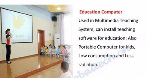 Education Computer - Used in Multimedia Teaching System, can install teaching software for education; Also Portable Computer for kids, Low consumption and Less radiation.