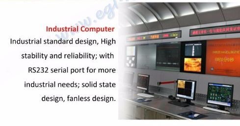 Industrial Computer - Industrial standard design, High stability and reliability; with RS232 serial port for more industrial needs; solid state design, fanless design.